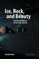 Ice, Rock, and Beauty The Myriad Objects of the Solar System cover