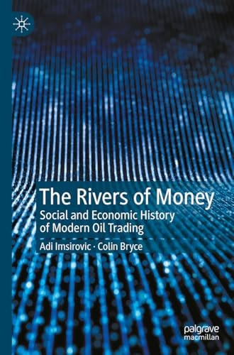 The Rivers of Money Social and Economic History of Modern Oil Trading cover