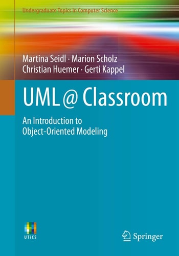 UML @ Classroom An Introduction to Object-Oriented Modeling cover