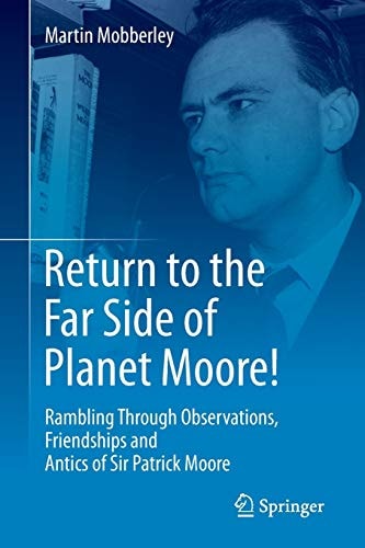 Return to the Far Side of Planet Moore! Rambling Through Observations, Friendships and Antics of Sir Patrick Moore cover