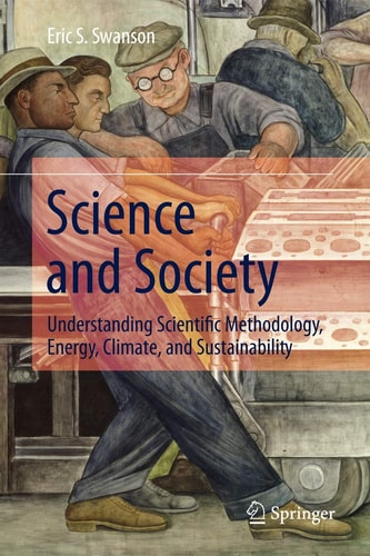 Science and Society Understanding Scientific Methodology, Energy, Climate, and Sustainability cover