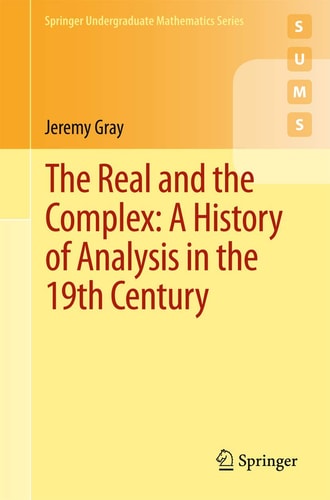 The Real and the Complex: A History of Analysis in the 19th Century cover