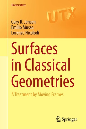 Surfaces in Classical Geometries A Treatment by Moving Frames cover