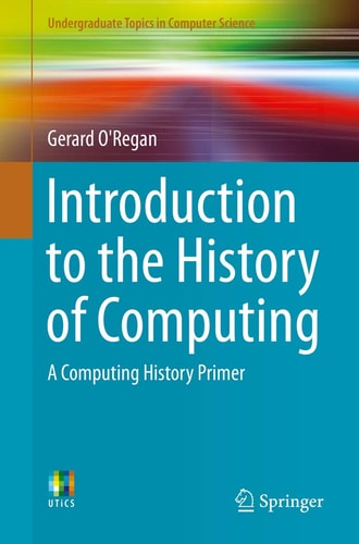 Introduction to the History of Computing A Computing History Primer cover