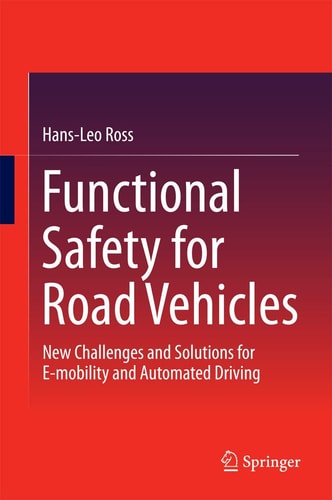 Functional Safety for Road Vehicles New Challenges and Solutions for E-mobility and Automated Driving cover