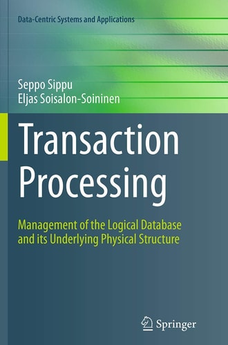 Transaction Processing Management of the Logical Database and its Underlying Physical Structure cover