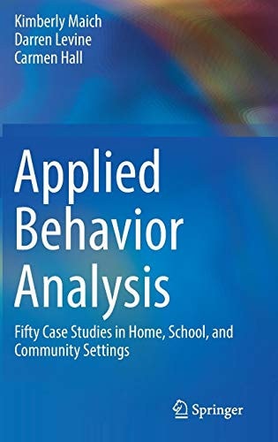 Applied Behavior Analysis Fifty Case Studies in Home, School, and Community Settings cover