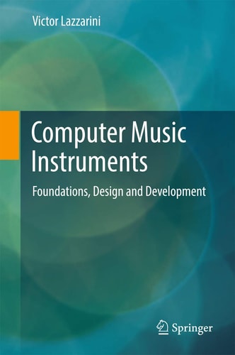 Computer Music Instruments Foundations, Design and Development cover