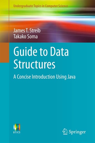 Guide to Data Structures A Concise Introduction Using Java cover