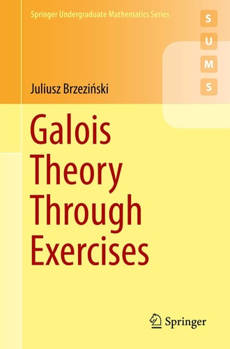 Galois Theory Through Exercises cover