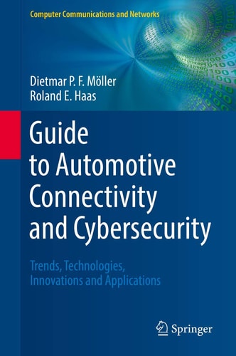 Guide to Automotive Connectivity and Cybersecurity Trends, Technologies, Innovations and Applications cover
