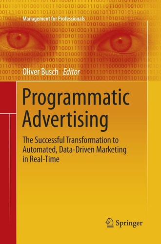 Programmatic Advertising The Successful Transformation to Automated, Data-Driven Marketing in Real-Time cover