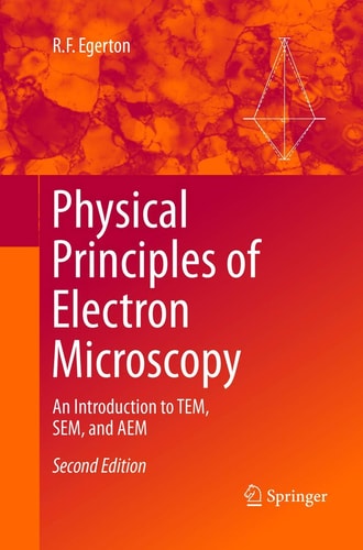 Physical Principles of Electron Microscopy An Introduction to TEM, SEM, and AEM cover