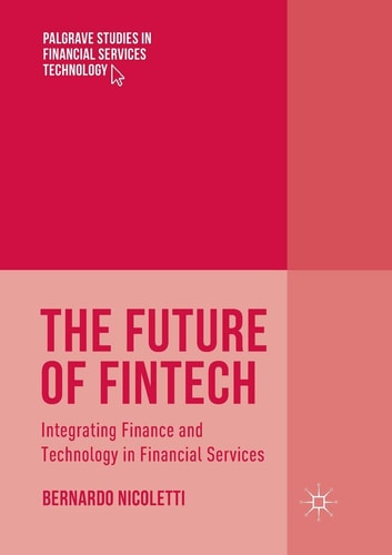 The Future of FinTech Integrating Finance and Technology in Financial Services cover