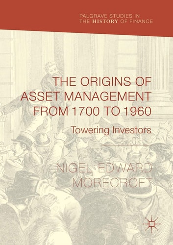 The Origins of Asset Management from 1700 to 1960 Towering Investors cover