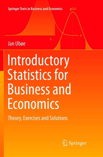 Introductory Statistics for Business and Economics Theory, Exercises and Solutions cover