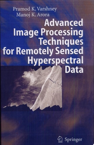 Advanced Image Processing Techniques for Remotely Sensed Hyperspectral Data cover