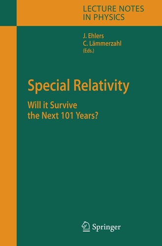 Special Relativity: Will it Survive the Next 101 Years? (Lecture Notes in Physics, 702) cover