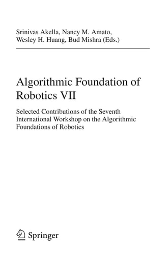 Algorithmic Foundation of Robotics VII Selected Contributions of the Seventh International Workshop on the Algorithmic Foundations of Robotics cover