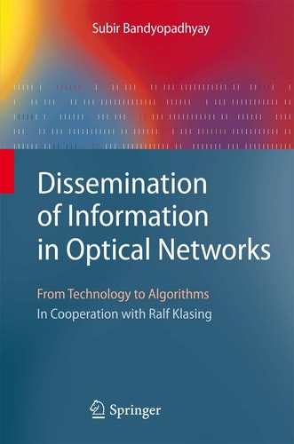 Dissemination of Information in Optical Networks: From Technology to Algorithms cover