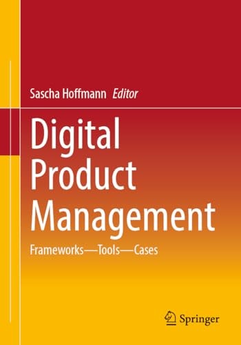 Digital Product Management Frameworks – Tools – Cases cover