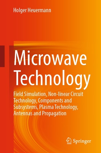 Microwave Technology Field Simulation, Non-linear Circuit Technology, Components and Subsystems, Plasma Technology, Antennas and Propagation cover