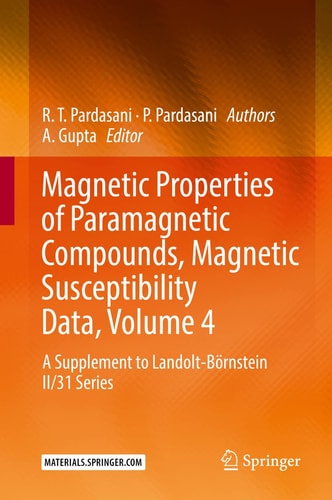 Magnetic Properties of Paramagnetic Compounds, Magnetic Susceptibility Data, Volume 4 A Supplement to Landolt-Börnstein II/31 Series cover