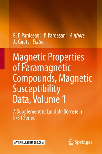 Magnetic Properties of Paramagnetic Compounds, Magnetic Susceptibility Data, Volume 1 A Supplement to Landolt-Börnstein II/31 Series cover
