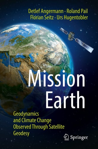 Mission Earth Geodynamics and Climate Change Observed Through Satellite Geodesy cover