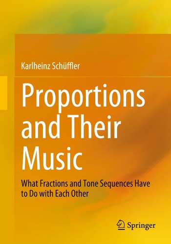 Proportions and Their Music What Fractions and Tone Sequences Have to Do with Each Other cover
