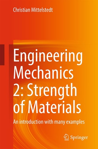 Engineering Mechanics 2: Strength of Materials An introduction with many examples cover