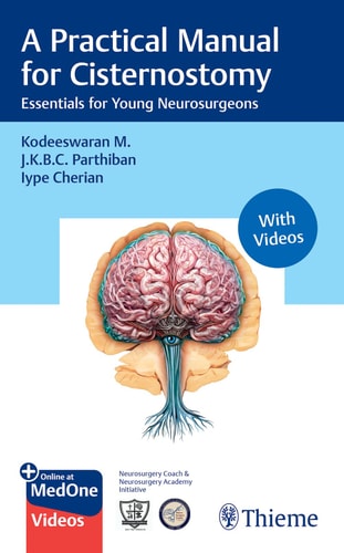 A Practical Manual for Cisternostomy Essentials for Young Neurosurgeons cover