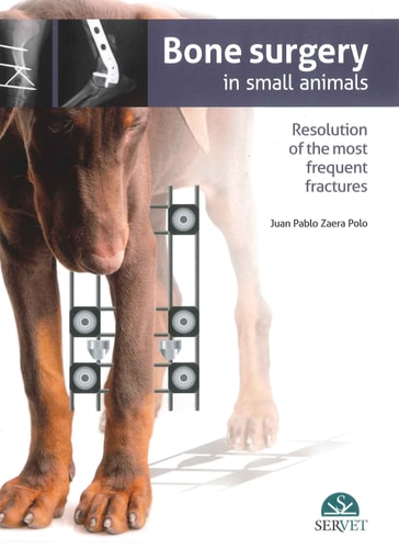 Bone Surgery in Small Animals Resolution of the Most Frequent Fractures cover