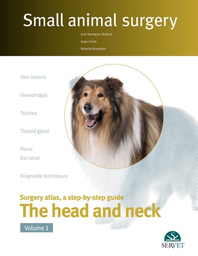 Small Animal Surgery Surgery Atlas, a Step-by-step Guide. The head and neck / José Rodriguez (editor) ; Jorge Llinás, Roberto Bussadori cover