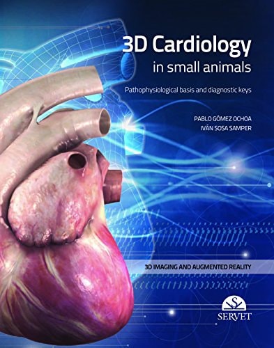3D Cardiology in Small Animals Pathophysiological Basis and Diagnostic Keys cover