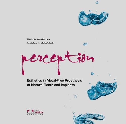 Perception Esthetics in Metal-free Prosthesis of Natural Teeth and Implants cover