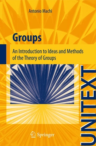 Groups An Introduction to Ideas and Methods of the Theory of Groups cover