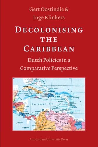 Decolonising the Caribbean Dutch Policies in a Comparative Perspective cover