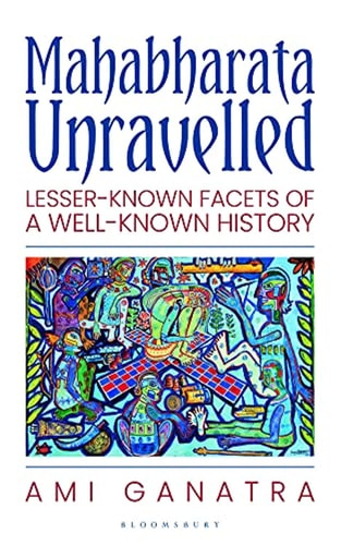 Mahābhārata Unravelled Lesser-known Facets of a Well-known History cover