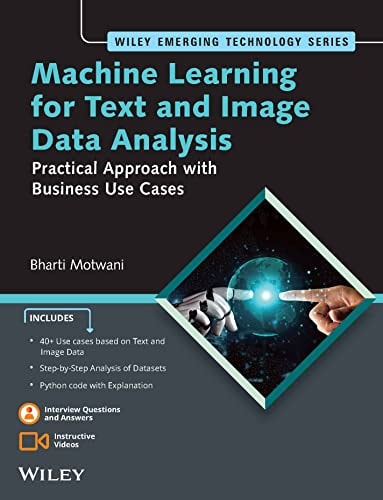 Machine Learning For Text And Image Data Analysis: Practical Approach With Business Use Cases cover