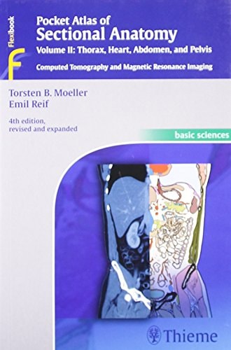 Pocket Atlas of Sectional Anatomy, Volume II: Thorax, Heart, Abdomen and Pelvis 4th Edition (INDIAN cover