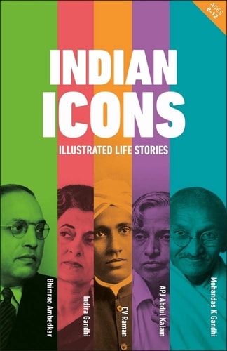Indian Icons: Illustrated life stories of India?s nation builders cover