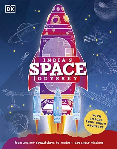 India’s Space Odyssey: From Ancient Skywatchers to Modern-day Space Missions (SUPER LEAD TITLE) cover