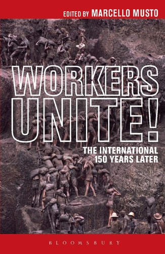 Workers Unite! The International 150 Years later cover
