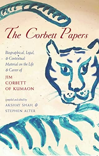 CORBETT PAPERS, THE: Biographical, Legal, & Contextual Material on the Life & Career of Jim Corbett of Kumaon cover