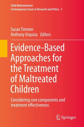 Evidence-Based Approaches for the Treatment of Maltreated Children Considering core components and treatment effectiveness cover