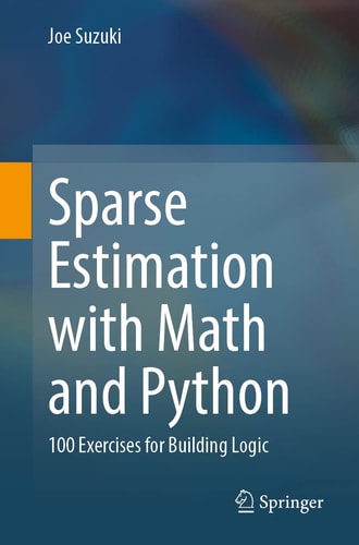 Sparse Estimation with Math and Python 100 Exercises for Building Logic cover