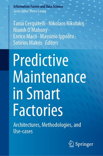 Predictive Maintenance in Smart Factories Architectures, Methodologies, and Use-cases cover