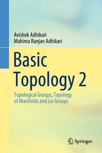 Basic Topology 2 Topological Groups, Topology of Manifolds and Lie Groups cover
