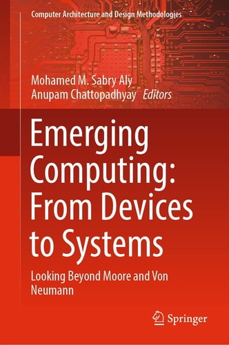 Emerging Computing: From Devices to Systems Looking Beyond Moore and Von Neumann cover